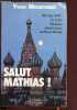 SALUT MATHIAS !. MOUROUSI YVES