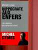 HIPPOCRATE AUX ENFERS : LES MEDECINS DES CAMPS DE LA MORT. CYMES MICHEL