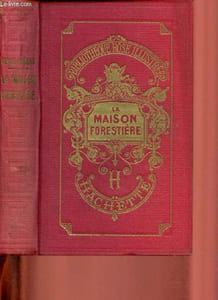 LA MAISON FORESTIERE / BIBLIOTHEQUE ROSE ILLUSTREE