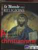 HORS-SERIE N°3 - LE MONDE DES RELIGIONS - 20 CLES POUR COMPRENDRE LE CHRISTIANISME : La Palestine eneffervescence - Le Nouveau Testament La conversion ...