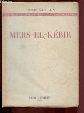 MERS-EL-KEBIR avec de nombreux documents inédits. VARILLON PIERRE
