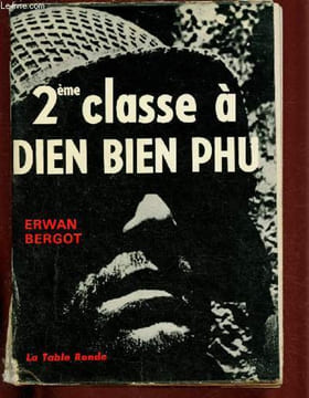 2ème CLASSE A DIEN BIEN PHU (CAMPS DU VIETNAM - SECONDE GUERRE MONDIALE). BERGOT ERWAN