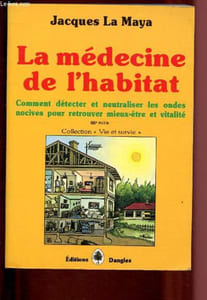 "LA MEDECINE DE L'HABITAT : COMMENT DETECTER ET NEUTRALISER LES ONDES NOCIVES POUR RETROUVER MIEUX-ETRE ET VITALITE / COLLECTION ""VIE ET SURVIE"""