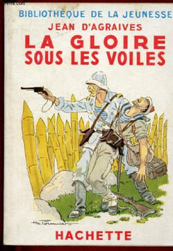LA GLOIRE SOUS LES VOILES / BIBLIOTHEQUE DE LA JEUNESSE. D'AGRAIVES JEAN