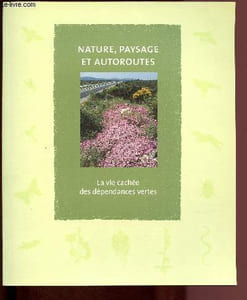 Nature, paysage et autoroutes : la vie cachée des dépendances vertes