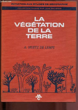La végétation de la terre. Huetz de Lemps A.