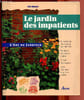 "Le jardin des impatients (collection ""l'art de jardiner"")". Bauer Ute
