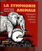 La symphonie animale : comment les bêtes utilisent le son. Fischetti Antonio