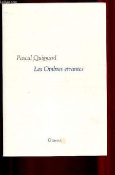 Les ombres errantes : Dernier royaume I. Quignard Pascal