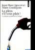 Le plein s'il vous-plaît ! : la solution au problème de l'énergie. Jancovici Jean-Marc, Grandjean Alain