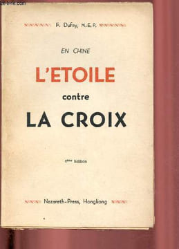 En Chine l'étoile contre la Croix. Dufay F.