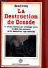 La destruction de Dresde. Irving David