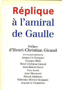 Réplique à l'amiral de Gaulle. Giraud Henri-Christian, Le Groignec Jacques