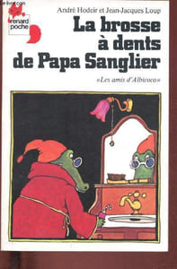 "La brosse à dents de Papa sanglier (""Les amis d'Albicoco"""