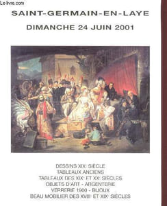 Catalogue de vente aux enchères - 24 juin 2001- Hôtel des ventes de Saint-Germain-en-Laye : dessins du XIXe tableaux anciens, tableaux des XIXe et XXe - objets d'art - argenterie - verrerie 1900 - bijoux - beau mobilier des XVIIIe et XIXe