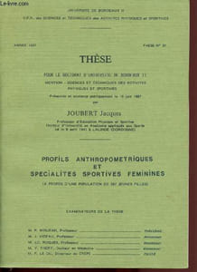 Thèse pour le doctorat d'université de Bordeaux II présentée le 10 juin 1987 : Profils anthropométriques et spécialités sportives féminines
