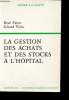 La gestion des achats et de sstocks à l'hôpital. Faitot René, Viens Gérard
