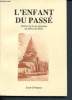 Les Cahiers du Bruilhois - L'Enfant du passé -Scènes de la vie gascogne au début du siècle - Tome III. Sérignac Jean