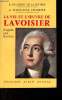 La vie et l'oeuvre de Lavoisier d'après ses écrits.. Dujarric de la Rivière R., Chabrier Madeleine