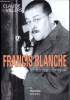 Francis Blanche - le tonton flingué. Villers Claude