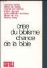 Crise du biblisme chance de la Bible. Bellet Maurice, de Baets Alfred, De Certeau Michel