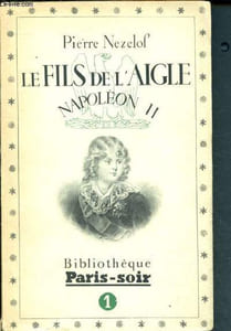 Le fils de l'aigle - Napoléon II