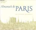 Almanach de Paris des origines à 1788 + Almanach de Paris de 1789 à nos jours. Fleury Michel, Tulard Jean