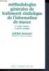 Méthodologies générales de traitement statistique de l'information de masse - 1re partie : théorie - 2e partie pratique.. Masson Michel, Gruson C. ...