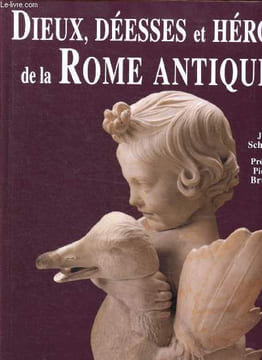 Dieux, déesses et héros de la Rome Antique. Schmidt Joël, Brunel Pierre
