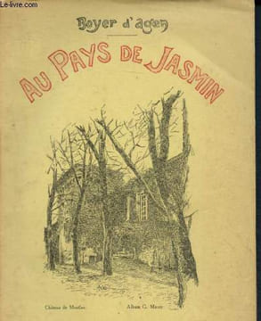 Au pays de Jasmin - Tome I : Vieil Agen. D'Agen Boyer