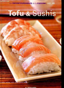 Tofu & Sushis ( es incontournables de la cuisuine - Vol. 28)