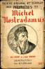 Texte original et complet des prophéties de Michel Nostradamus de 1600 à l'an 2000. Nostradamus Michel, Edouard M.P.