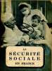 La documentation française illustrée n° 35 : La sécurité sociale en France. Direction géranale de la Sécurité sociale ...