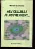 Mes cellules se souviennent .... Larroche Michel