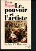 Le pouvoir et l'artiste : De Jules II à Miterrand. Miquel Pierre