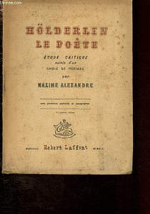 Hölderlin, le poète - Etude critique suivie d'un choix de poèmes