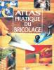 Atlas pratique du bricolage. Barillec Jean-Marie, collectif