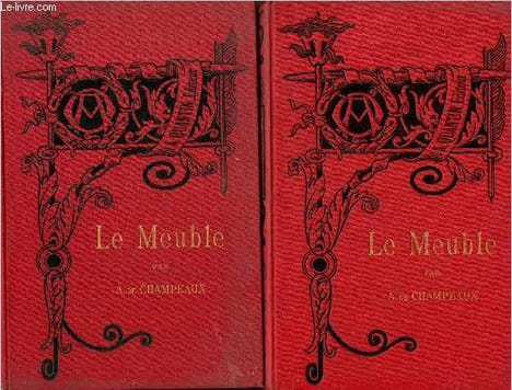 Le meuble - Tome I : Antiquité, Moyen-Age et Renaissance + Tome II : XVIIe, XVIIIe et XIXe siècles. de Champeaux Alfred