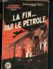 La guerre ! La guerre ! : La fin ... par le pétrole. Commandant Cazal