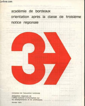 Académie de Bordeaux : Orientation après la classe de troisième -  Notice régionale - Février 1972. Ministère de l'éducation national