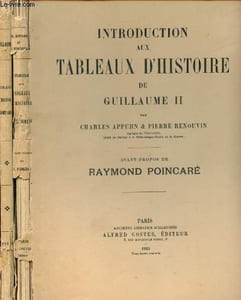 Introduction aux tableaux d'histoire de Guillaume II + Tableaux d'histoire comparée de 1878 à l'explosion de la guerre de 1914 par Guillaume II