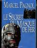 Le secret du masque de fer. Pagnol Marcel