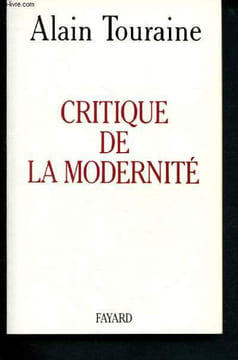 Critique de la modernité. Touraine Alain