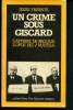 Un crime sous Giscard : L'affaire de Broglie, L'Opus dei, Matesa (Cahiets Libres 364). Ynfante Jesus