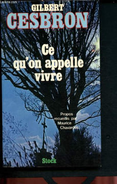 ce qu'on appelle vivre. Cesbron Gilbert