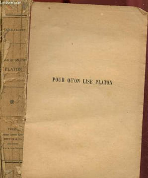 Pour qu'on lise Platon. Faguet Emile