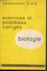 Exercices et problèmes corrigés de biologie - Classes terminales C et D. Mme Dupont M., Souchon J.