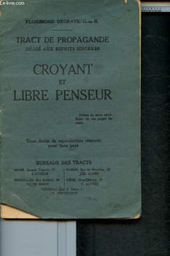 Tract de propgagande dédié aux esprits sincères : croyant et libre penseur. Degrave Florimond