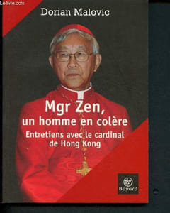 Mgr Zen, un homme en colère : Entretiens avec,le cardinal de Hong Kong