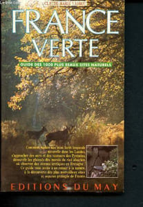 France verte : Guide des 1000 plus beaux sites naturels